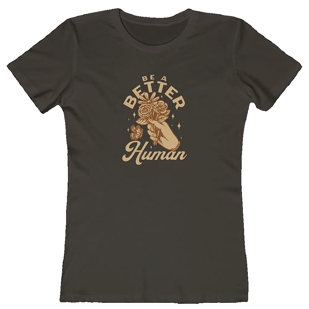 Flowers - Be A Better Human® Women's Tee