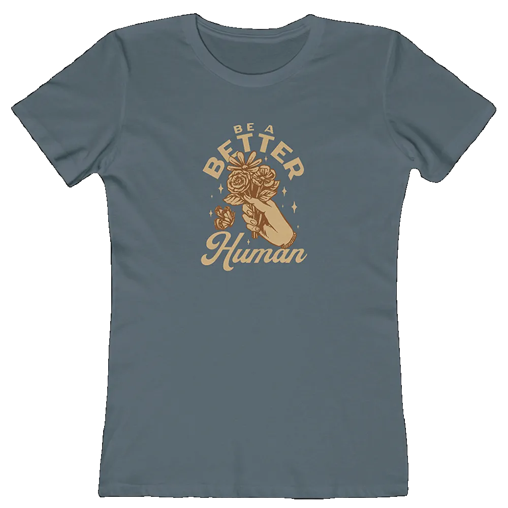 Flowers - Be A Better Human® Women's Tee